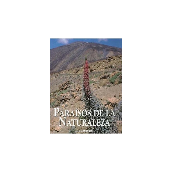 PARAISOS DE LA NATURALEZA: Islas Canarias.